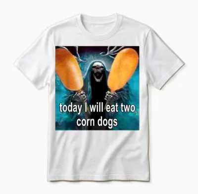 Today I Will Eat Two Corn Dogs Meme Unisex T-Shirt - White