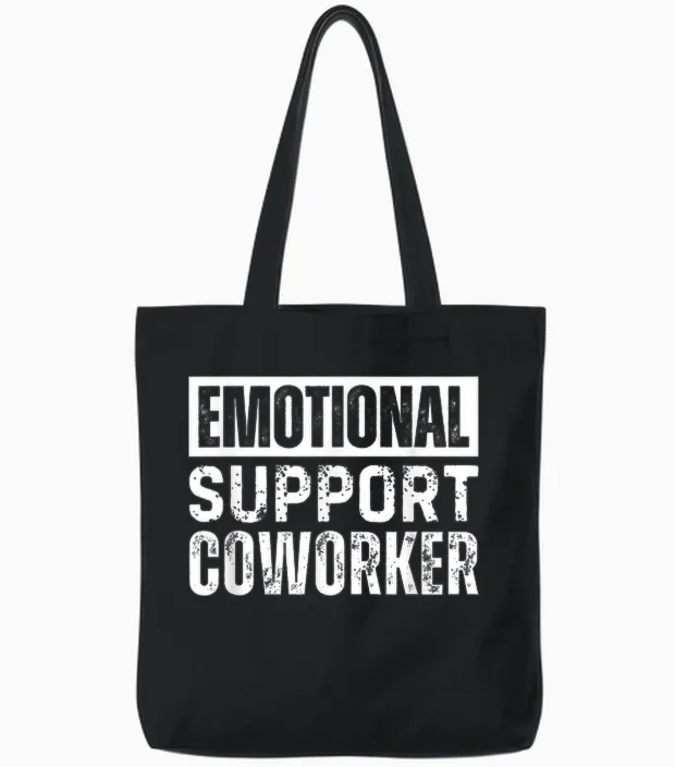 Emotional Support Coworker Tote Bags in Black