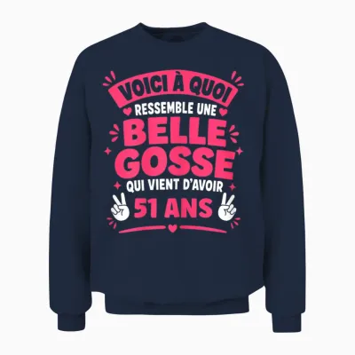 Age Belle Gosse 51 Ans Fille Humour Anniversaire 51 Ans Unisex Sweatshirt - Navy