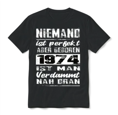 Nobody Is Perfect but Born 1974 Birthday Unisex T-Shirt - Black