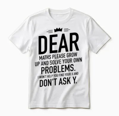 Funny Mathematics Maths Nerd Unisex T-Shirt - White