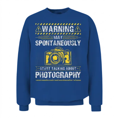 May Spontaneously Start Talking About Photography Unisex Sweatshirt - Royal