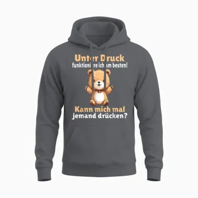 T-Shirt with German Text "unter Druck Funktioniere Ich Am Besten - Funny Saying [german Unisex Hoodie - Charcoal