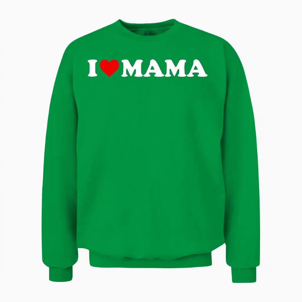 I Love Mama Shirt Für Jungen, Mädchen, Kleinkinder, Jugendliche Unisex Sweatshirt in Irish Green