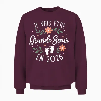 Announcement Pregnancy 2nd Child Je Vais Etre Grande Sœur 2026 Unisex Sweatshirt - Maroon