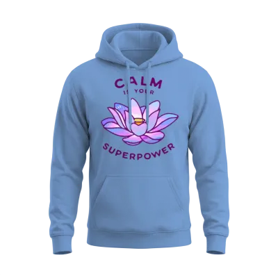 Calm Is Your Superpower Unisex Hoodie - Carolina Blue