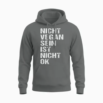 Veganer Spruch Nicht Vegan Sein Ist Nicht Ok Vegan Unisex Hoodie - Graphite Heather