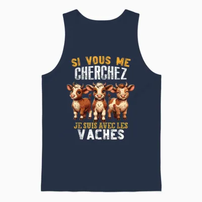 Si Vous Cherchez Me Je Suis Avec Les Vaches Humour Vache Unisex Tank Top - Navy