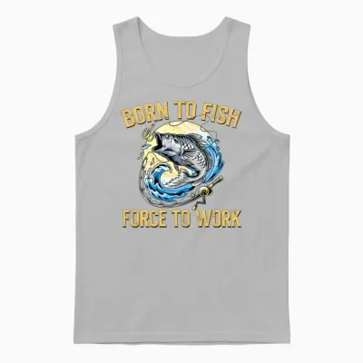 Born to Fish Forced to Work - Funny Fishing Unisex Tank Top - Ash