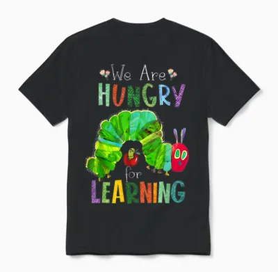 We Are Hungry for Learning Teacher First Day Back to School Unisex T-Shirt - Black