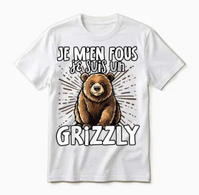 Je M'en Fous Je Suis Un Grizzly - Grizzly Cute T-Shirt, Black, S Unisex T-Shirt - White
