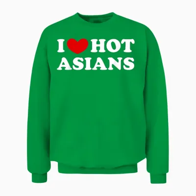 I Love Hot Asians, Ich Liebe Heiße Asiaten Unisex Sweatshirt - Irish Green