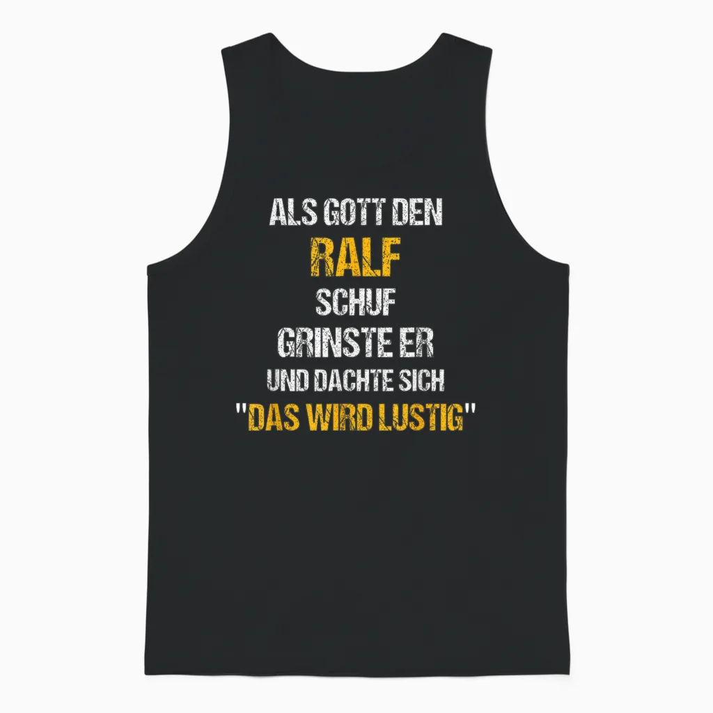 Ralf Tshirt Name Spruch Lustig Gott Schuf Vorname Unisex Tank Top in Black