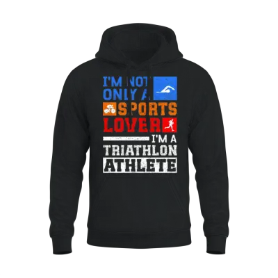 Triathlons I'm a Triathlon Athlete Unisex Hoodie - Black