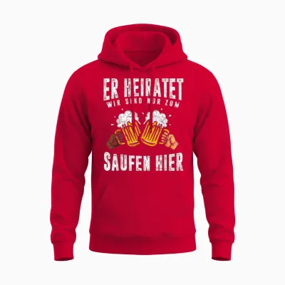 Herren Er Heiratet Wir Sind Nur Zum Saufen Hier Lustiges Männer Jga Unisex Hoodie - Red
