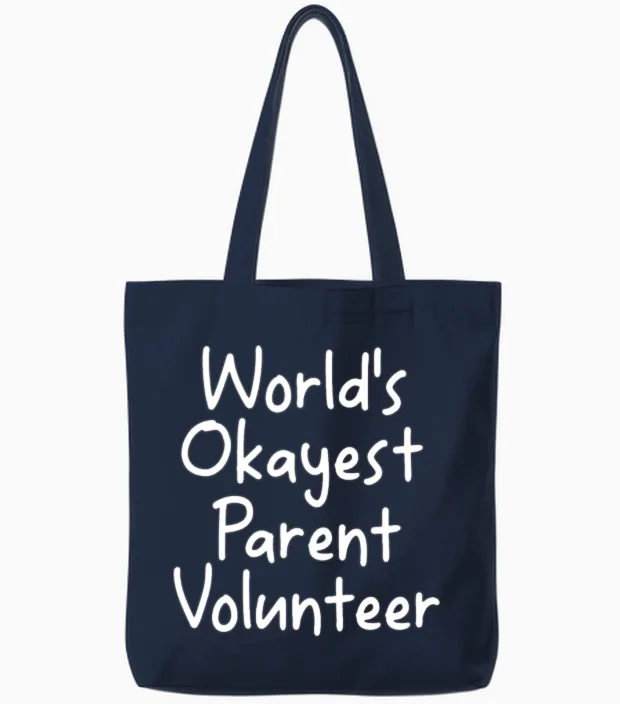 Funny World S Okayest Parent Volunteer Quote Tote Bags in Navy