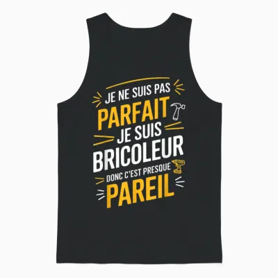 Je Ne Suis Pas Parfait Je Suis Bricoleur Gift Man Funny T-Shirt, Black, S Unisex Tank Top - Black