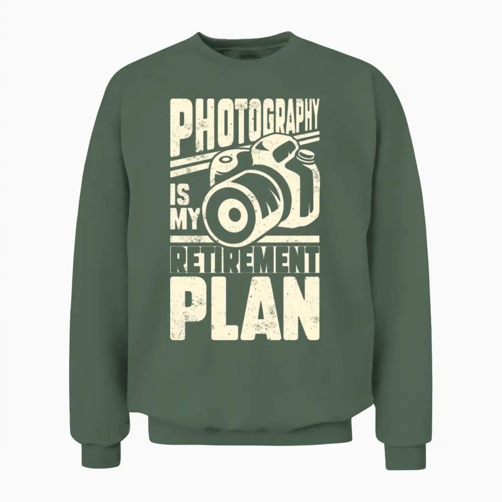 Photography Is My Retirement Plan Unisex Sweatshirt in Military Green
