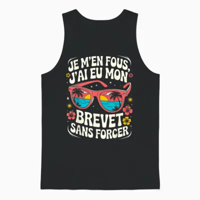 Je M'en Fous J'ai Eu Mon Brevet Sans Forcer, Réussite 2026 Unisex Tank Top - Black