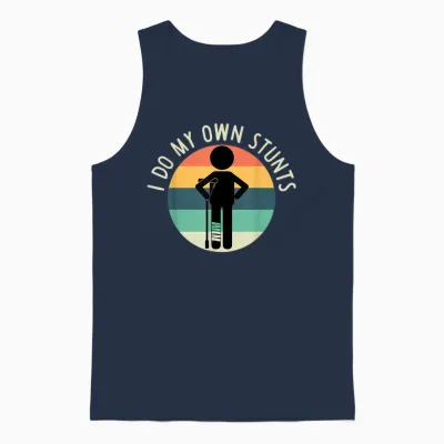 I Do My Own Stunts T Shirt Get Well Gift Funny Injury Leg Unisex Tank Top - Navy