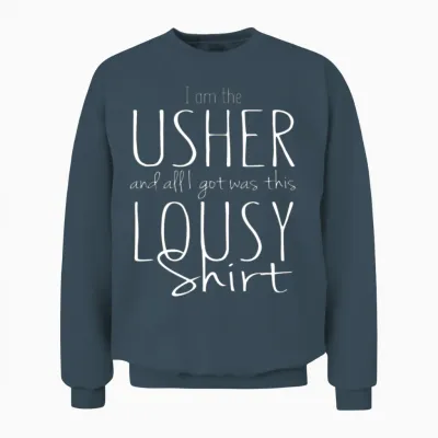 Funny Usher Wedding Shower Bridal Party Lousy Unisex Sweatshirt - Dark Heather