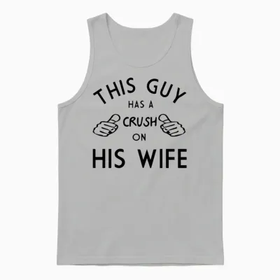 This Guy Has a Crush on His Wife Unisex Tank Top - Ash