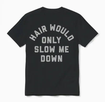 Hair Would Only Slow Me Down Bald Humor Unisex T-Shirt - Black