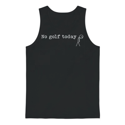 No Golf Today Funny Sad Stick Man Golfing Joke Unisex Tank Top - Black