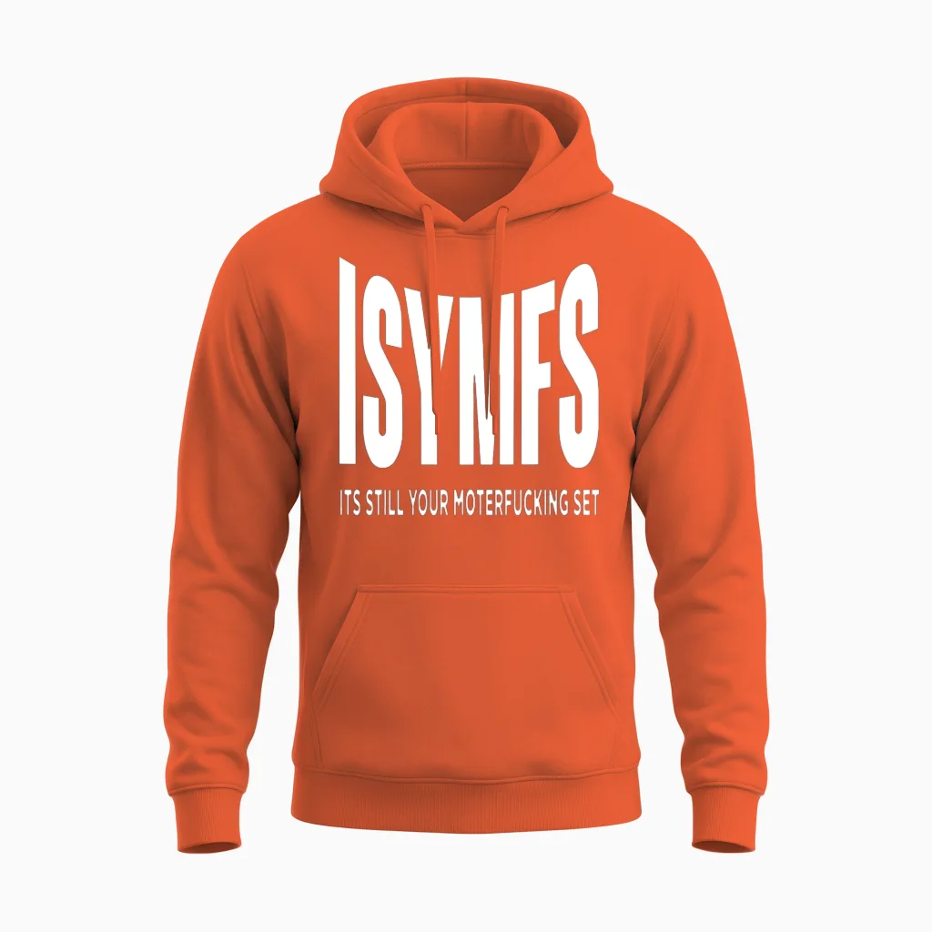 Isymfs Its Still Your Motherfucking Set Unisex Hoodie in Orange