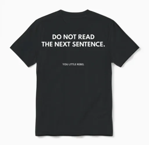 Do Not Read the Next Sentence You Little Rebel Unisex T-Shirt in Black