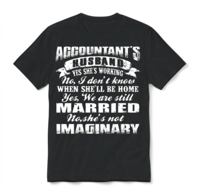 Accountant - Accountant's Husband Is Working Unisex T-Shirt - Black