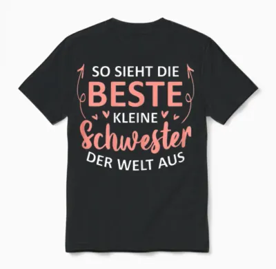 Damen So Sieht Die Beste Kleine Schwester Der Welt Aus Unisex T-Shirt - Black