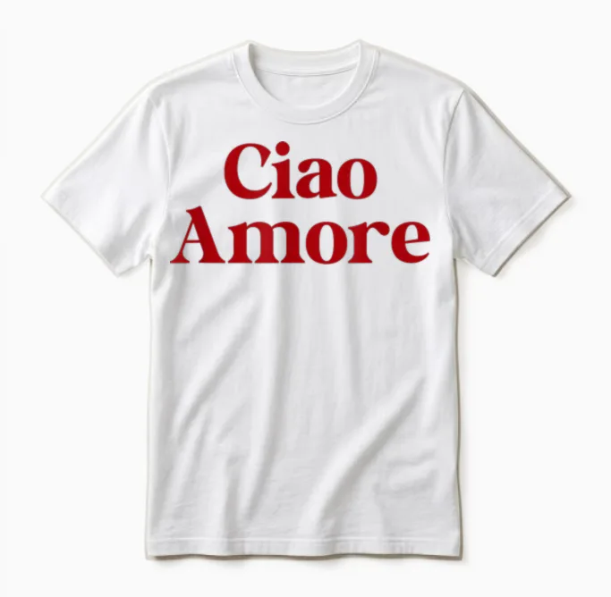 Ciao Amore X Hello Leute! Hi Ihr Lieben! Italian Fun Amo T-Shirt, White Unisex T-Shirt in White