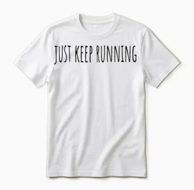 Just Keep Running (short Quotes) Unisex T-Shirt - White