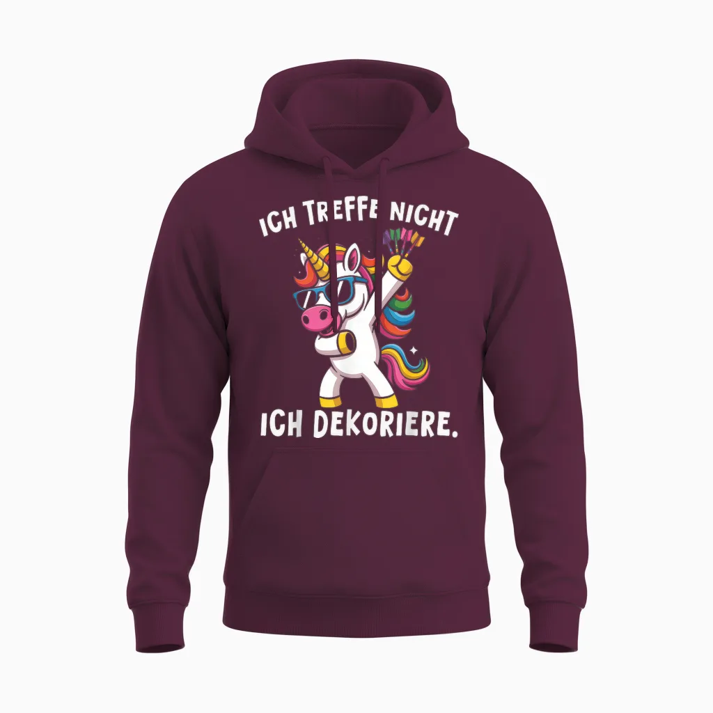 Dart Einhorn Ich Treffe Nicht Ich Dekoriere Lustiger Spruch Unisex Hoodie in Maroon