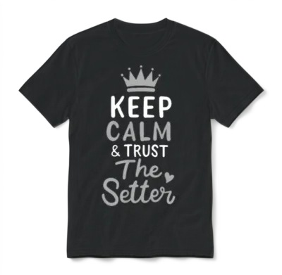 Volleyball Keep Calm and Trust the Setter Player Unisex T-Shirt - Black