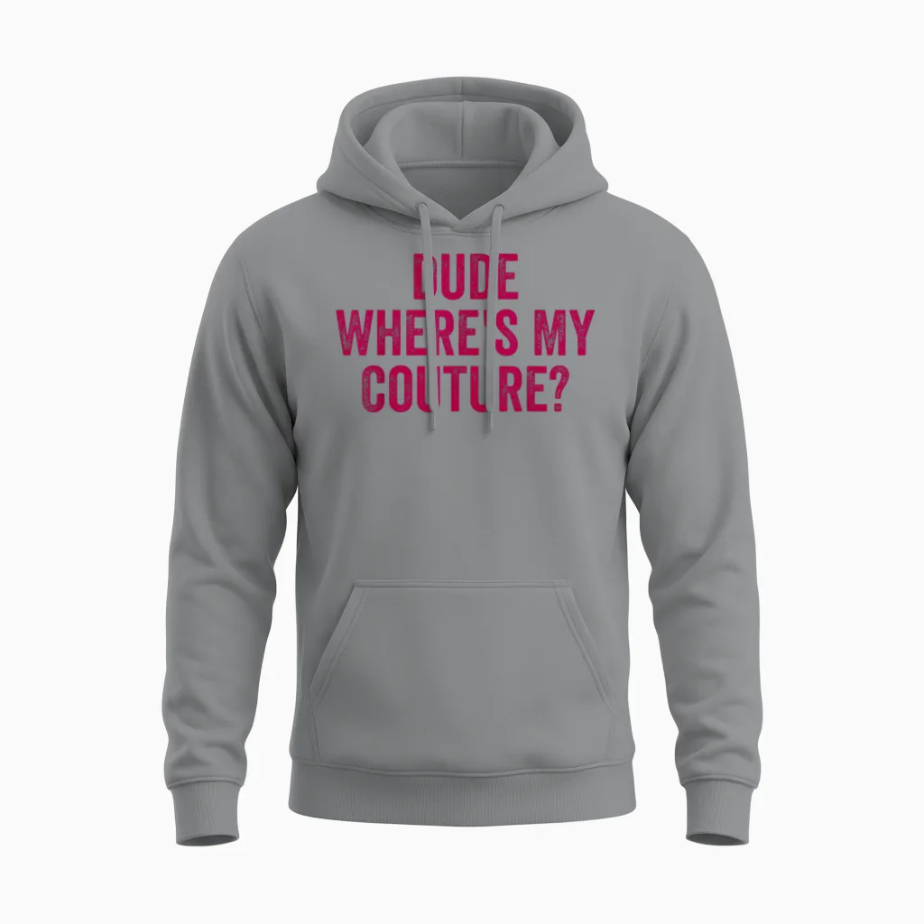 Lustiges Couture Sarkastisches Spruch-Zitat Dude Where's My Couture Unisex Hoodie in Sport Grey