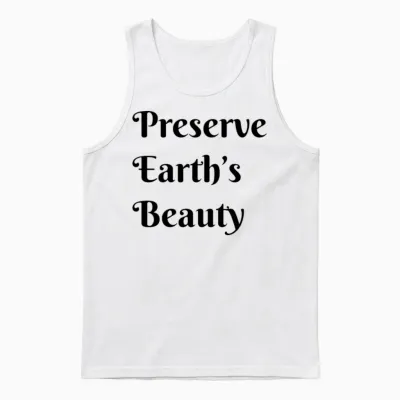 Preserve Earths Beauty, Environmental, Climate Unisex Tank Top - White