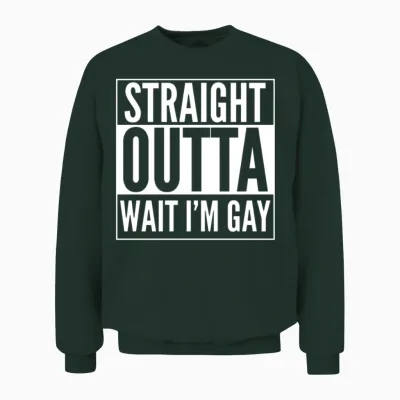 Wait I'm Gay Ugly T-Shirt for Gay People Unisex Sweatshirt - Forest