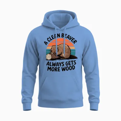 A Clean Beaver Always Gets More Wood Raunchy Unisex Hoodie - Carolina Blue