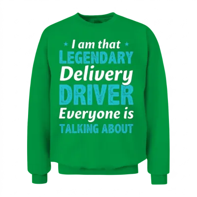 I'm the Legendary Delivery Driver Funny Delivery Unisex Sweatshirt - Irish Green