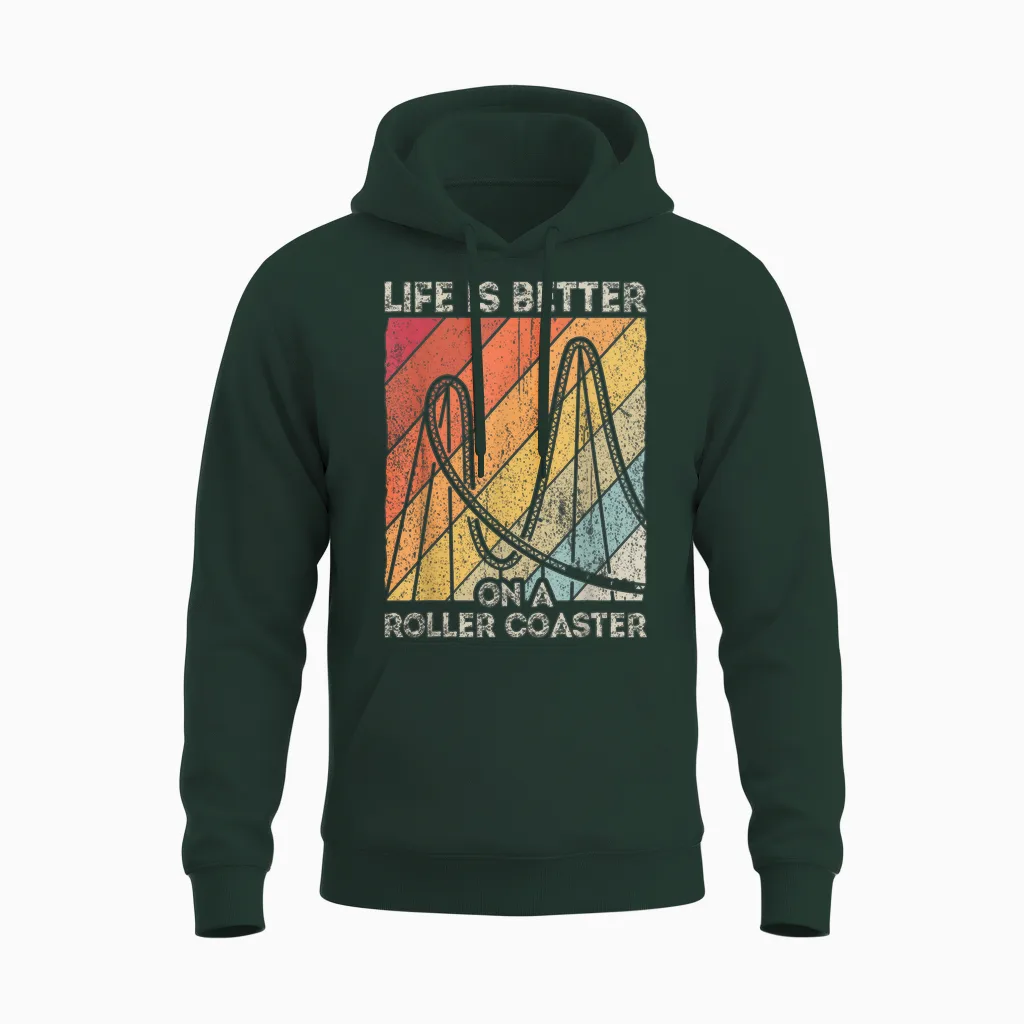 Life Is Better on a Roller Coaster Fun Fun Amusement Park Unisex Hoodie in Forest