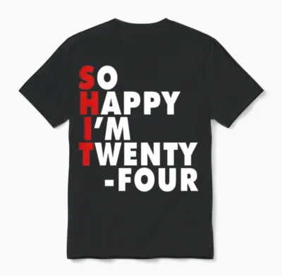 Funny Birth Age 24 Years Old Happy I'm 24 Unisex T-Shirt - Black