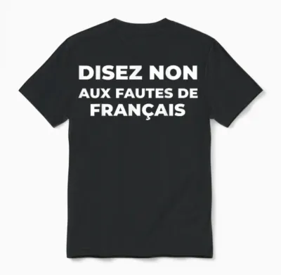 Disez Non Aux Fautes De Français Cadeau Humour Ironie Unisex T-Shirt - Black