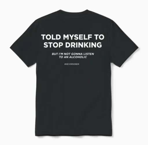 Told Myself to Stop Drinking. but I'm Not Gonna Listen. Back Unisex T-Shirt in Black