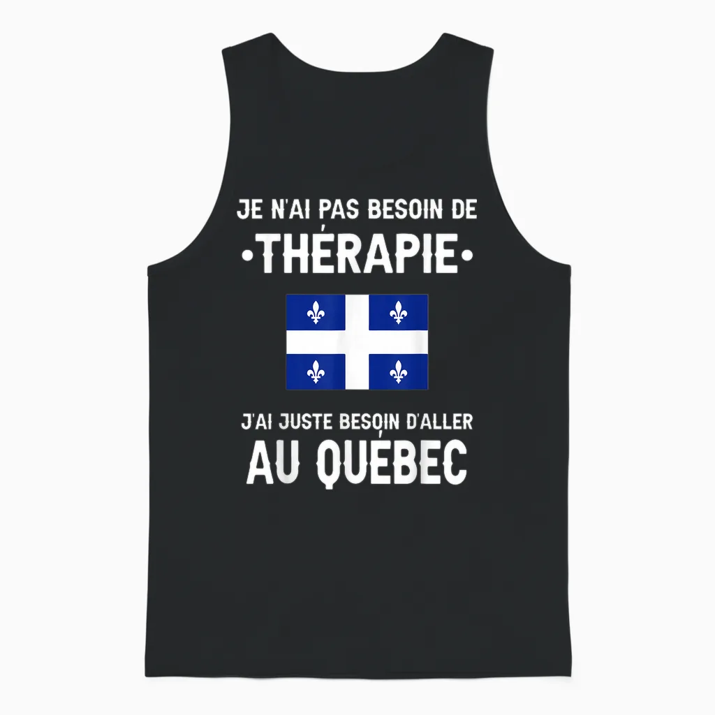 Quebec No Need Therapy Departure Travel Funny Quebec Unisex Tank Top in Black
