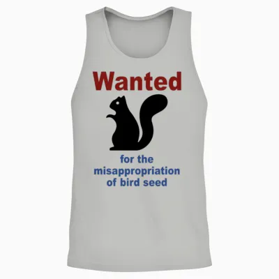 Wanted for the Misappropriation of Bird Seed Funny Unisex Tank Top - Ash