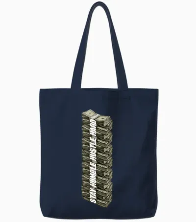 Stay Humble Hustle Hard Hip Hop Cash Money Entrepr Tote Bags - Navy