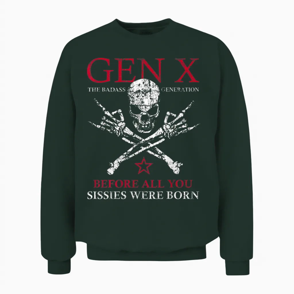 X Generation Before All You Sissie Were Born Skull Rock Hand Unisex Sweatshirt in Forest