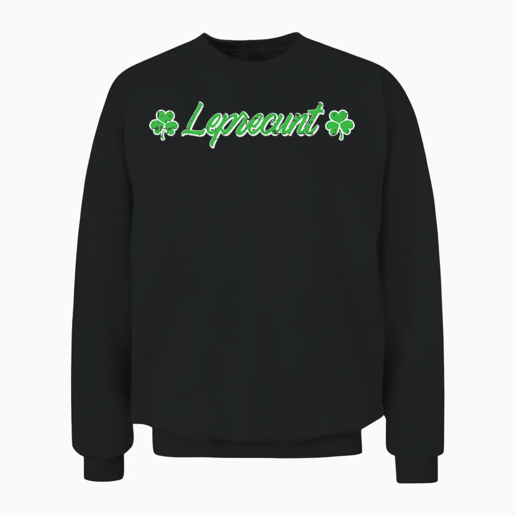 St Patricks Day Leprecunt Funny Saint Paddys Irish Men Women Unisex Sweatshirt in Black